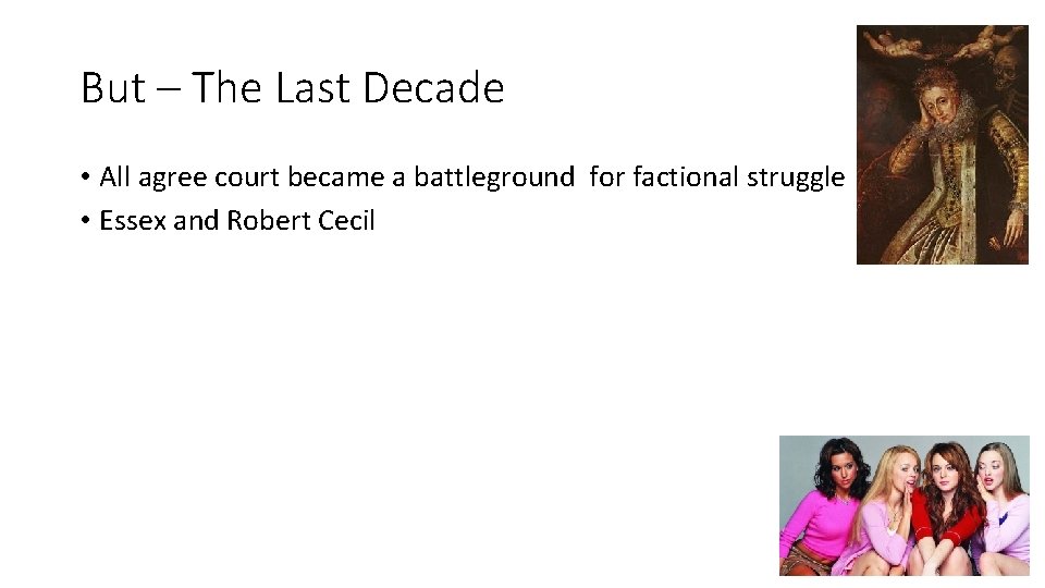 But – The Last Decade • All agree court became a battleground for factional
