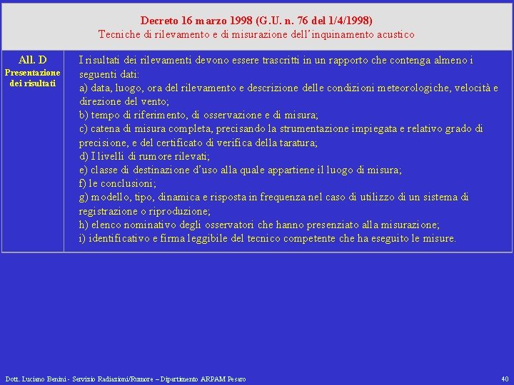 Decreto 16 marzo 1998 (G. U. n. 76 del 1/4/1998) Tecniche di rilevamento e