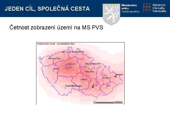 JEDEN CÍL, SPOLEČNÁ CESTA Četnost zobrazení území na MS PVS Ministerstvo vnitra České republiky