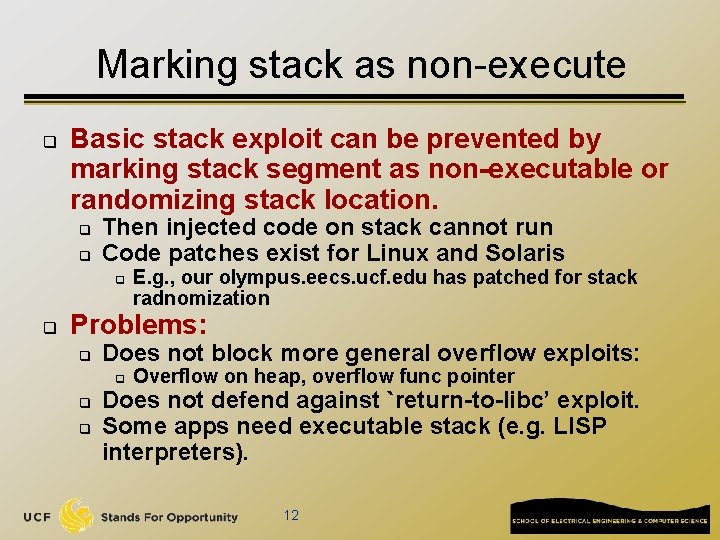 Marking stack as non-execute q Basic stack exploit can be prevented by marking stack