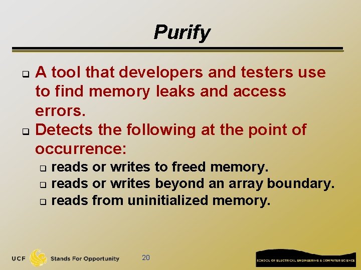 Purify q q A tool that developers and testers use to find memory leaks
