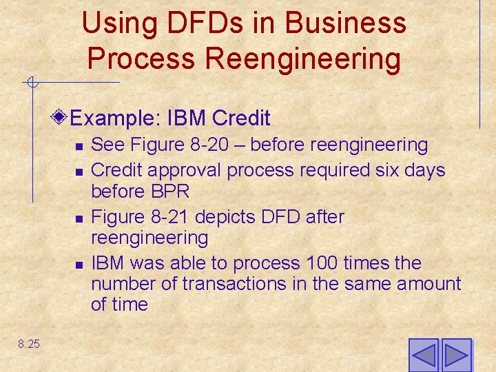 Using DFDs in Business Process Reengineering Example: IBM Credit n n 8. 25 See