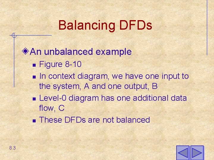 Balancing DFDs An unbalanced example n n 8. 3 Figure 8 -10 In context