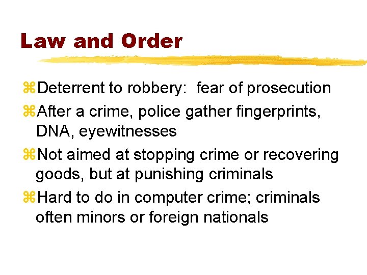 Law and Order z. Deterrent to robbery: fear of prosecution z. After a crime,