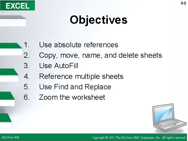 3 -2 Objectives 1. 2. 3. 4. 5. 6. Mc. Graw-Hill Use absolute references