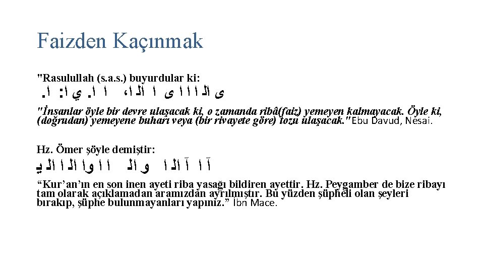 Faizden Kaçınmak "Rasulullah (s. a. s. ) buyurdular ki: . ﺍ : ﻱ ﺍ.