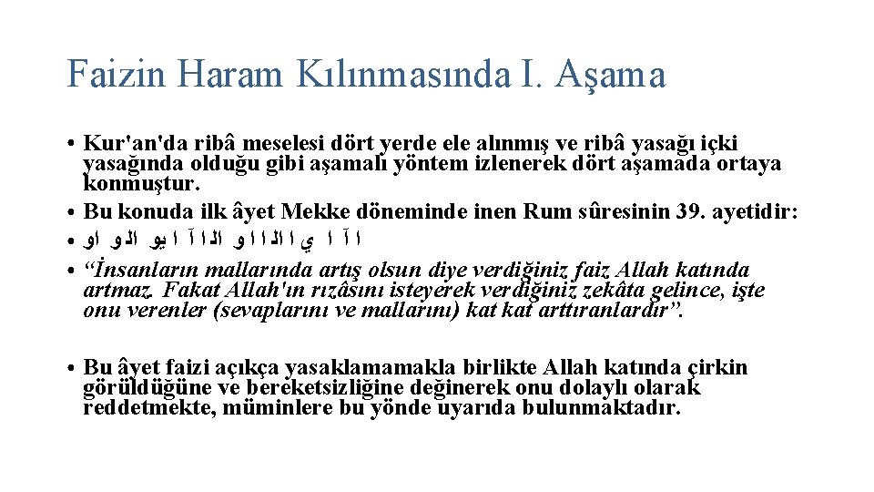 Faizin Haram Kılınmasında I. Aşama ● ● ● Kur'an'da ribâ meselesi dört yerde ele