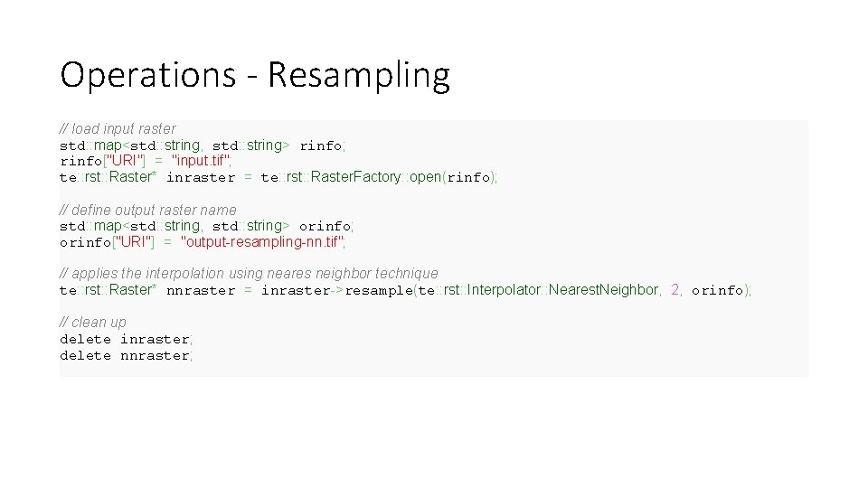 Operations - Resampling // load input raster std: : map<std: : string, std: :
