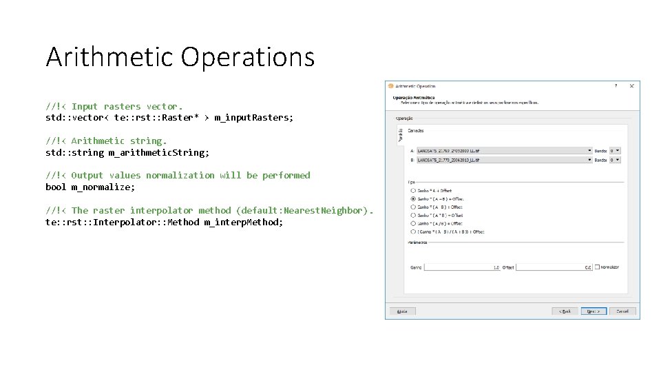 Arithmetic Operations //!< Input rasters vector. std: : vector< te: : rst: : Raster*