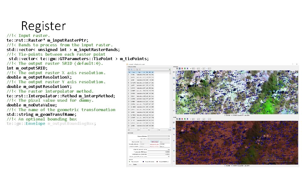 Register //!< Input raster. te: : rst: : Raster* m_input. Raster. Ptr; //!< Bands