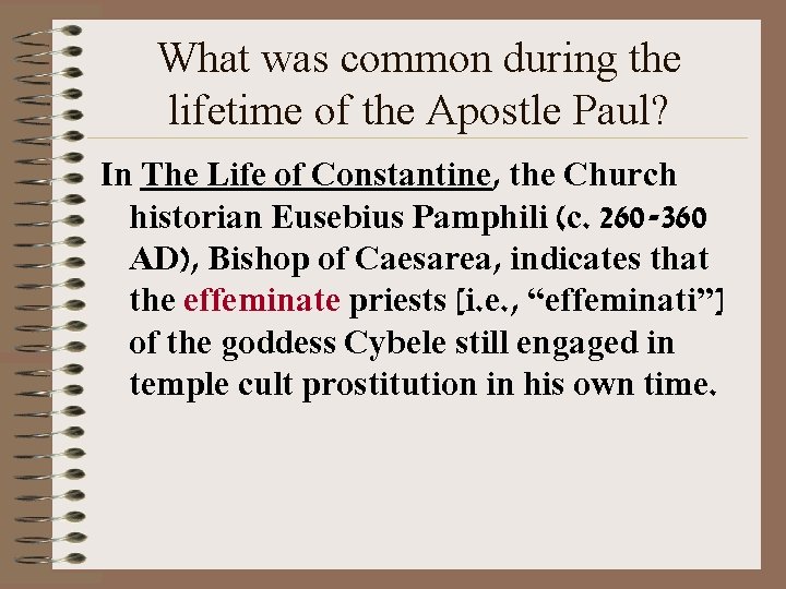 What was common during the lifetime of the Apostle Paul? In The Life of