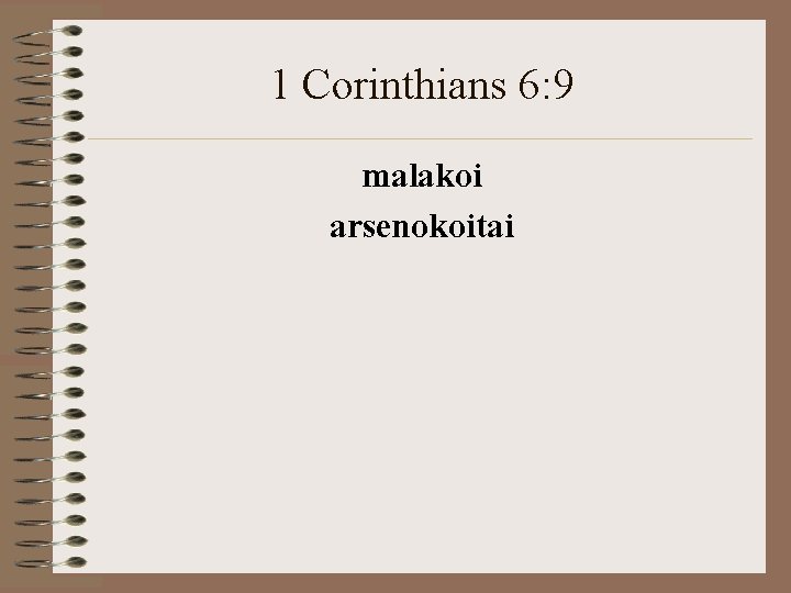 1 Corinthians 6: 9 malakoi arsenokoitai 