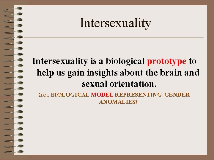 Intersexuality is a biological prototype to help us gain insights about the brain and