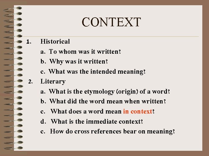 CONTEXT 1. 2. Historical a. To whom was it written? b. Why was it