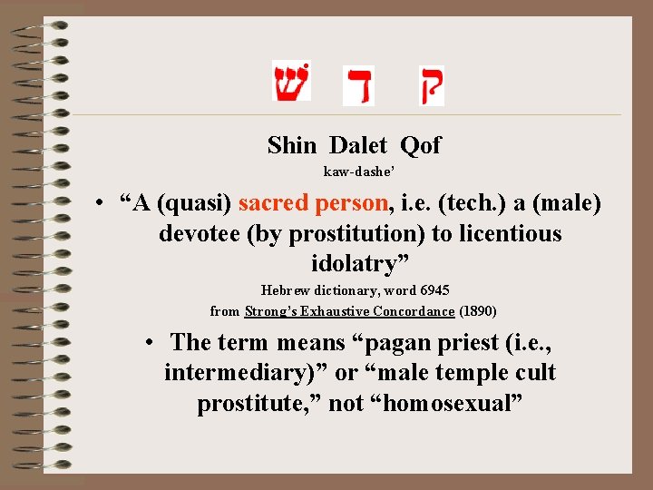 Shin Dalet Qof kaw-dashe’ • “A (quasi) sacred person, i. e. (tech. ) a