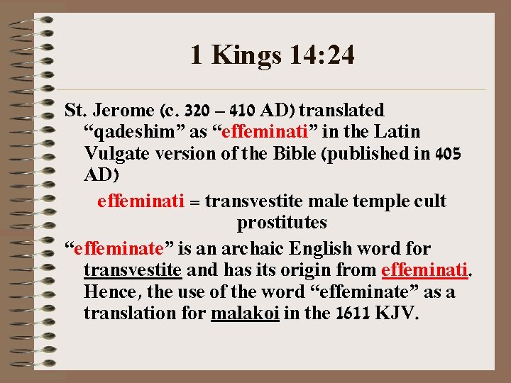 1 Kings 14: 24 St. Jerome (c. 320 – 410 AD) translated “qadeshim” as