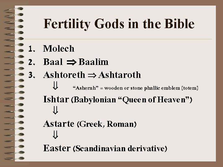 Fertility Gods in the Bible 1. Molech 2. Baalim 3. Ashtoreth Ashtaroth “Asherah” =