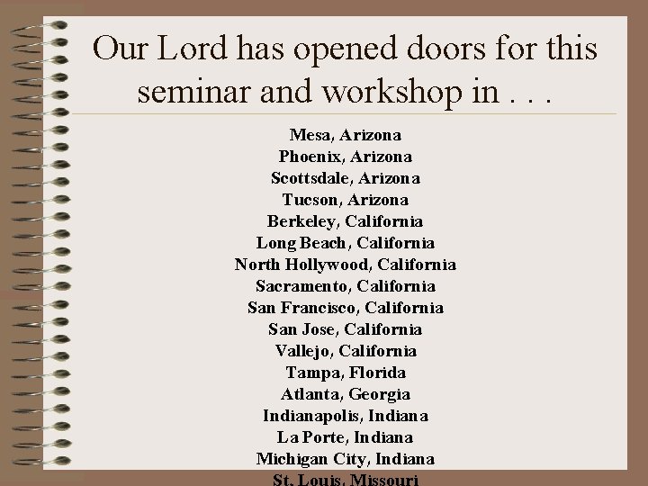 Our Lord has opened doors for this seminar and workshop in. . . Mesa,