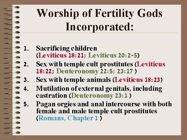 Worship of Fertility Gods Incorporated: 1. Sacrificing children (Leviticus 18: 21; Leviticus 20: 2