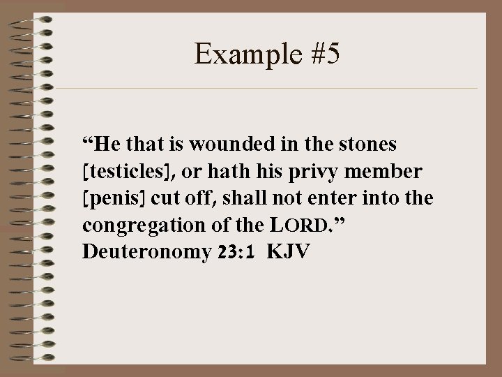 Example #5 “He that is wounded in the stones [testicles], or hath his privy