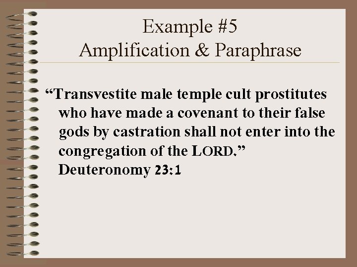 Example #5 Amplification & Paraphrase “Transvestite male temple cult prostitutes who have made a