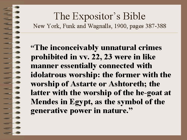 The Expositor’s Bible New York, Funk and Wagnalls, 1900, pages 387 -388 “The inconceivably