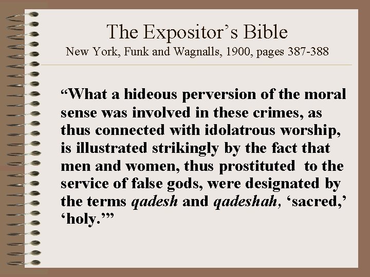 The Expositor’s Bible New York, Funk and Wagnalls, 1900, pages 387 -388 “What a