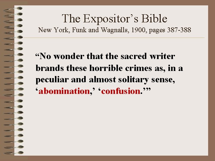 The Expositor’s Bible New York, Funk and Wagnalls, 1900, pages 387 -388 “No wonder