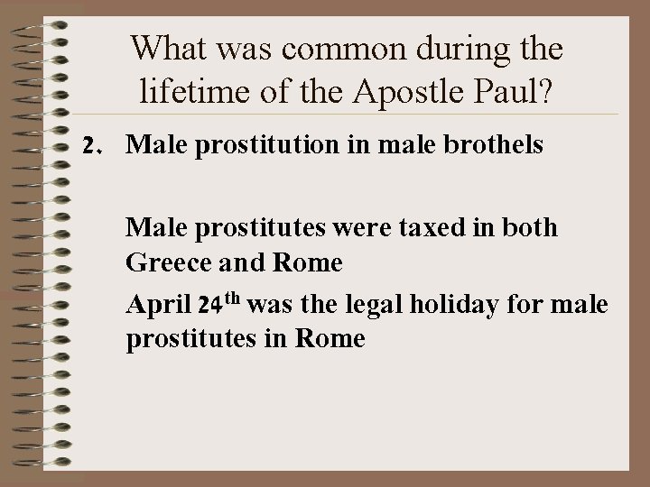 What was common during the lifetime of the Apostle Paul? 2. Male prostitution in