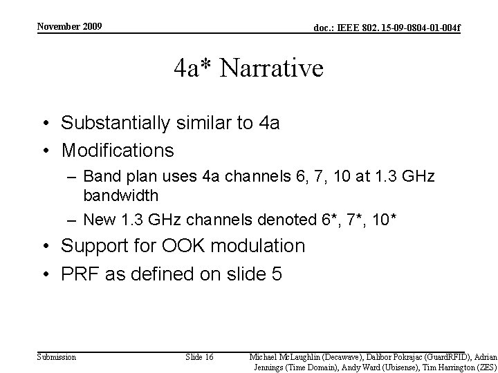 November 2009 doc. : IEEE 802. 15 -09 -0804 -01 -004 f 4 a*