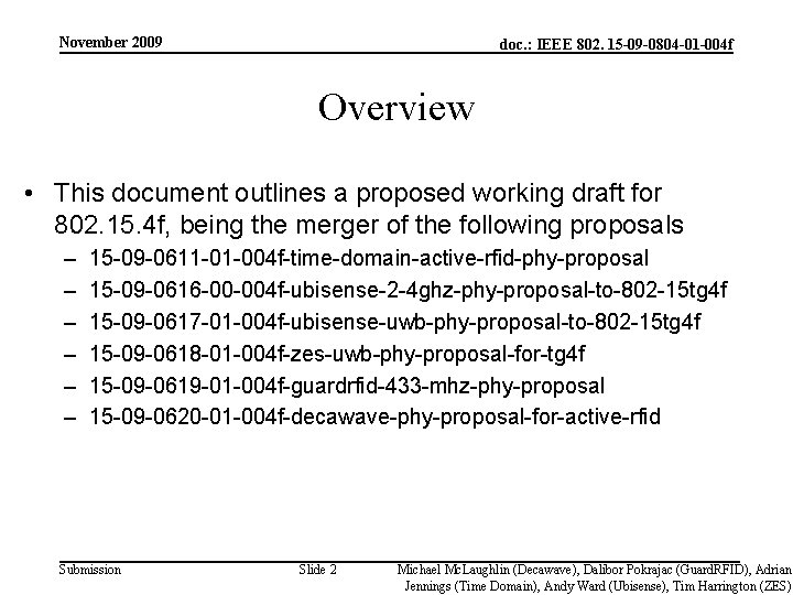 November 2009 doc. : IEEE 802. 15 -09 -0804 -01 -004 f Overview •