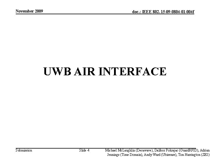 November 2009 doc. : IEEE 802. 15 -09 -0804 -01 -004 f UWB AIR