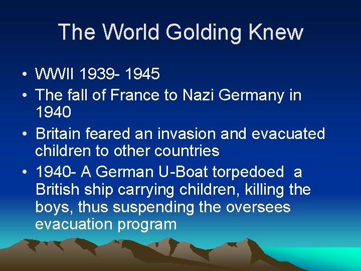 The World Golding Knew • WWII 1939 - 1945 • The fall of France