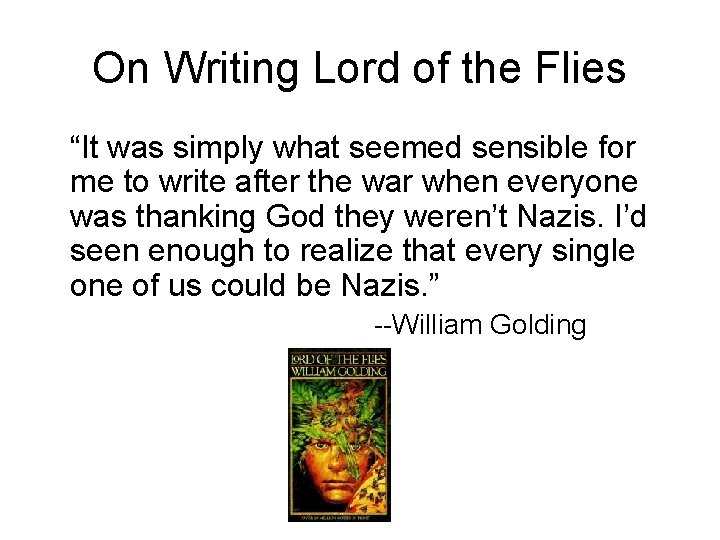 On Writing Lord of the Flies “It was simply what seemed sensible for me