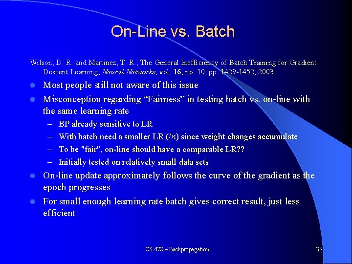 On-Line vs. Batch Wilson, D. R. and Martinez, T. R. , The General Inefficiency