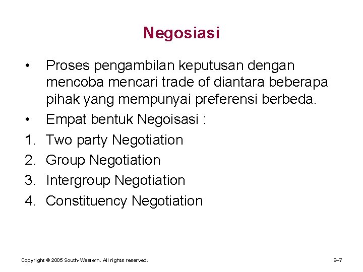 Negosiasi • • 1. 2. 3. 4. Proses pengambilan keputusan dengan mencoba mencari trade