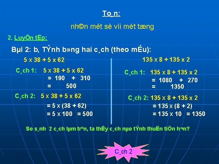 To¸n: nh©n mét sè víi mét tæng 2. LuyÖn tËp: Bµi 2: b, TÝnh