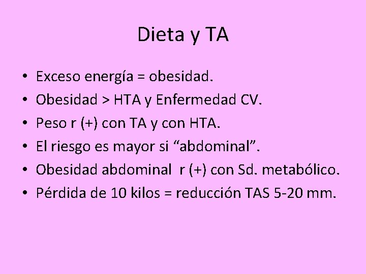 Dieta y TA • • • Exceso energía = obesidad. Obesidad > HTA y