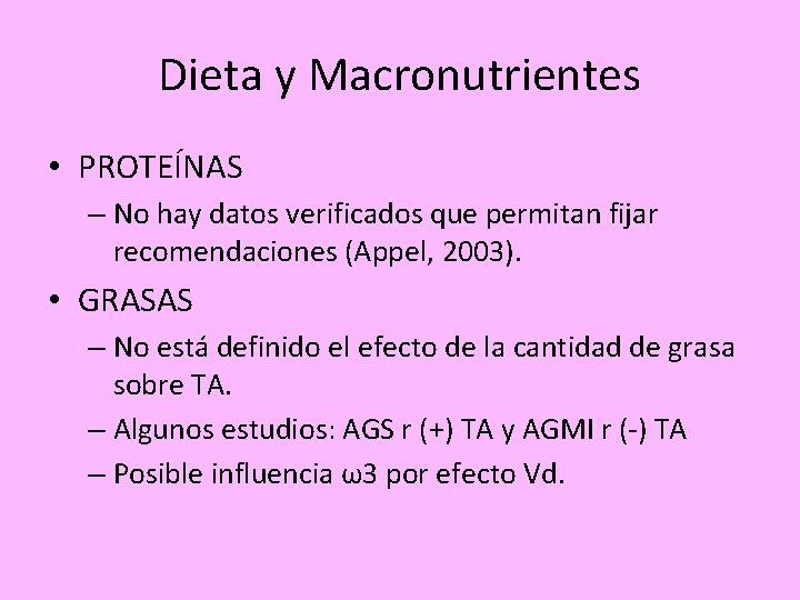 Dieta y Macronutrientes • PROTEÍNAS – No hay datos verificados que permitan fijar recomendaciones