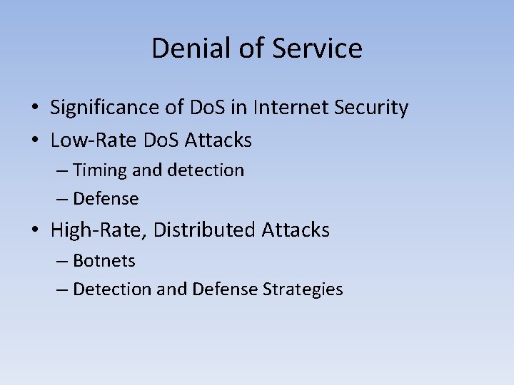 Denial of Service • Significance of Do. S in Internet Security • Low-Rate Do.