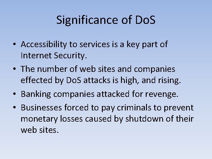 Significance of Do. S • Accessibility to services is a key part of Internet