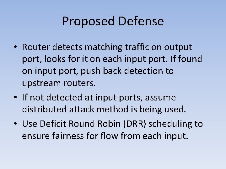 Proposed Defense • Router detects matching traffic on output port, looks for it on