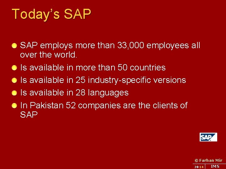 Today’s SAP employs more than 33, 000 employees all over the world. Is available