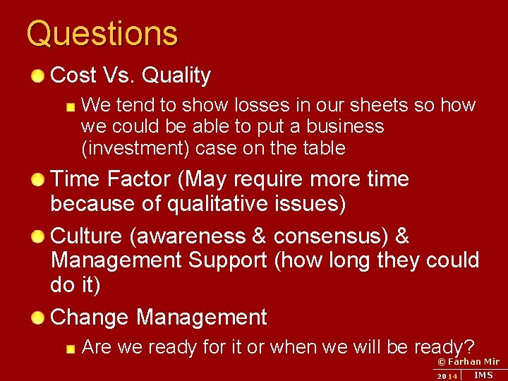 Questions Cost Vs. Quality We tend to show losses in our sheets so how