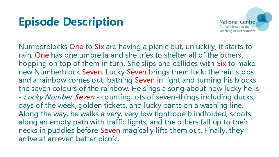 Episode Description Numberblocks One to Six are having a picnic but, unluckily, it starts