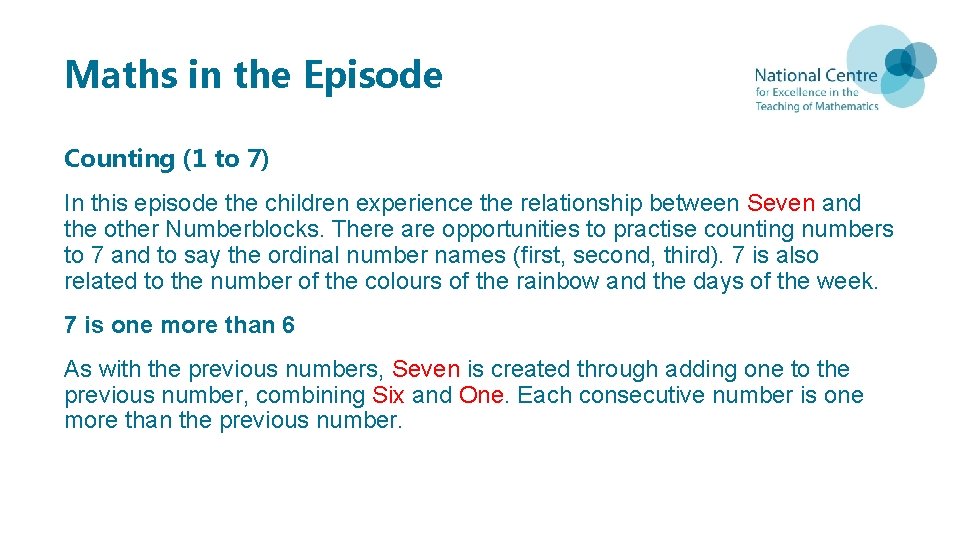 Maths in the Episode Counting (1 to 7) In this episode the children experience