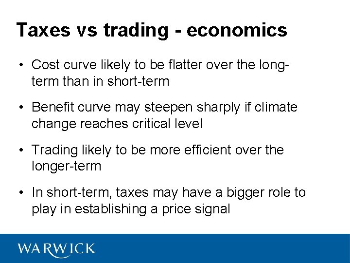 Taxes vs trading - economics • Cost curve likely to be flatter over the