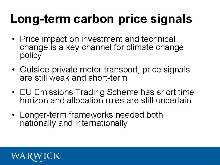 Long-term carbon price signals • Price impact on investment and technical change is a