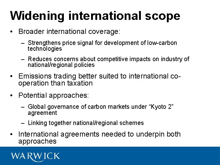 Widening international scope • Broader international coverage: – Strengthens price signal for development of