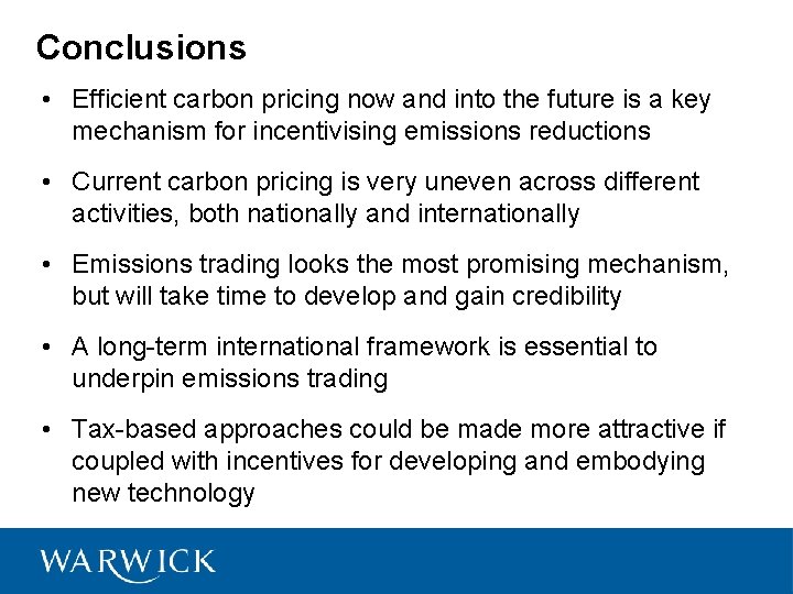 Conclusions • Efficient carbon pricing now and into the future is a key mechanism